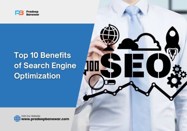 Top 10 Benefits of Search Engine Optimization